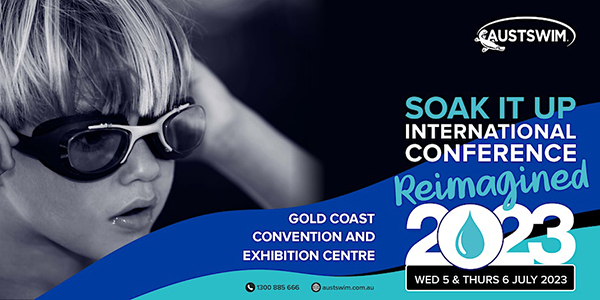 AUSTSWIM to hold its ‘Soak it Up’ International Conference ‘Reimagined’ 2023 on the Gold Coast