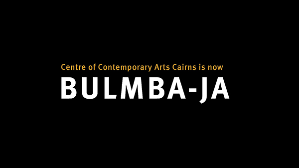 Centre of Contemporary Arts Cairns rebranded as Bulmba-ja Arts Centre