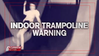 A Current Affair to focus on injuries at trampoline arenas